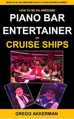 How to be an awesome piano bar entertainer on a cruise ship